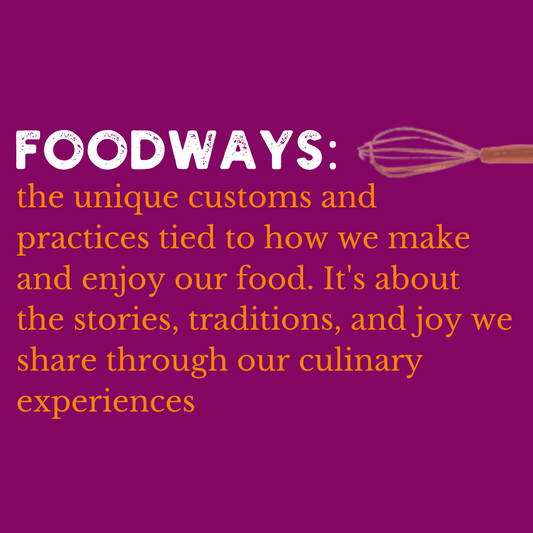 What are Foodways?